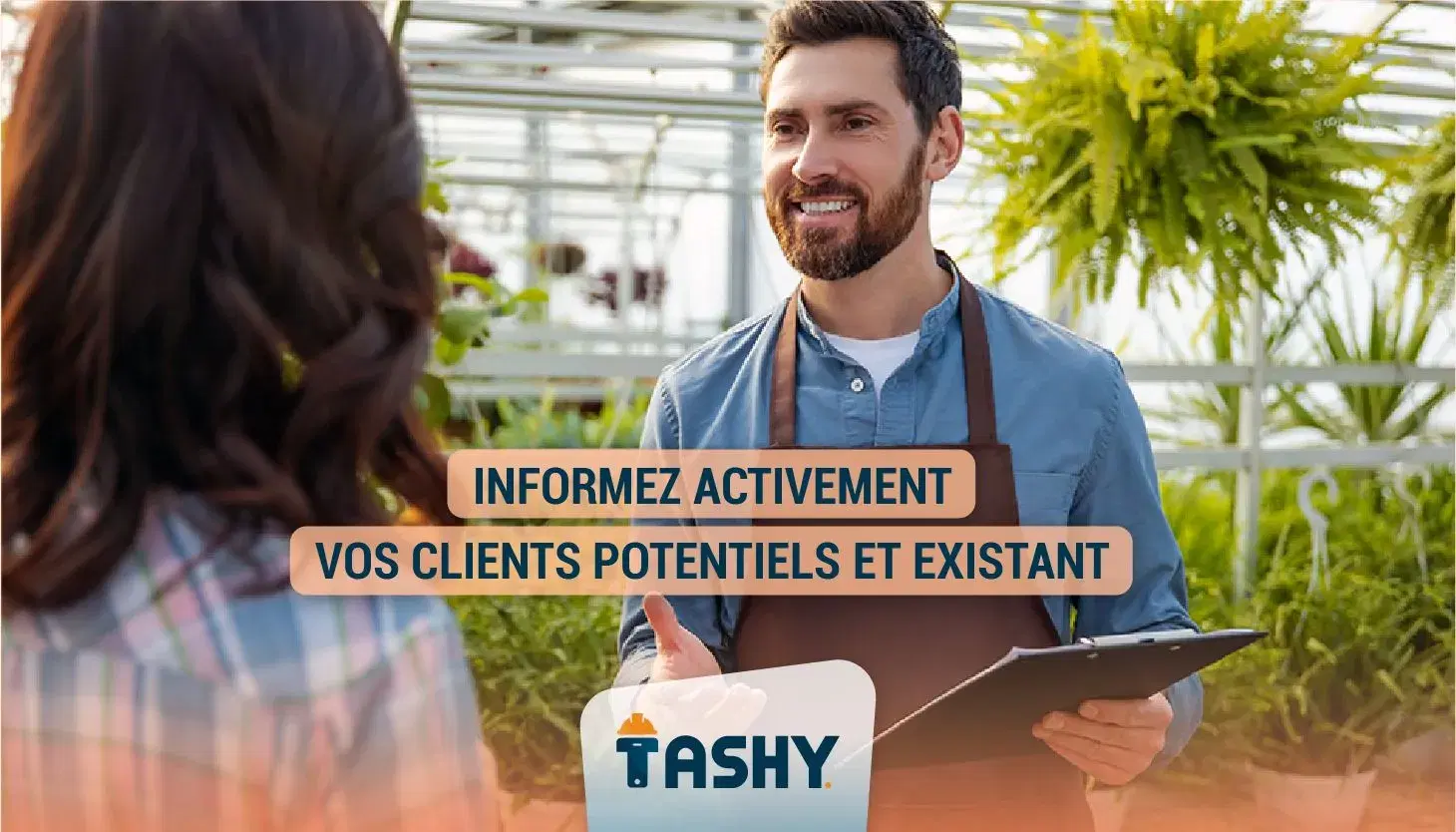 Informez activement vos clients potentiels et existants