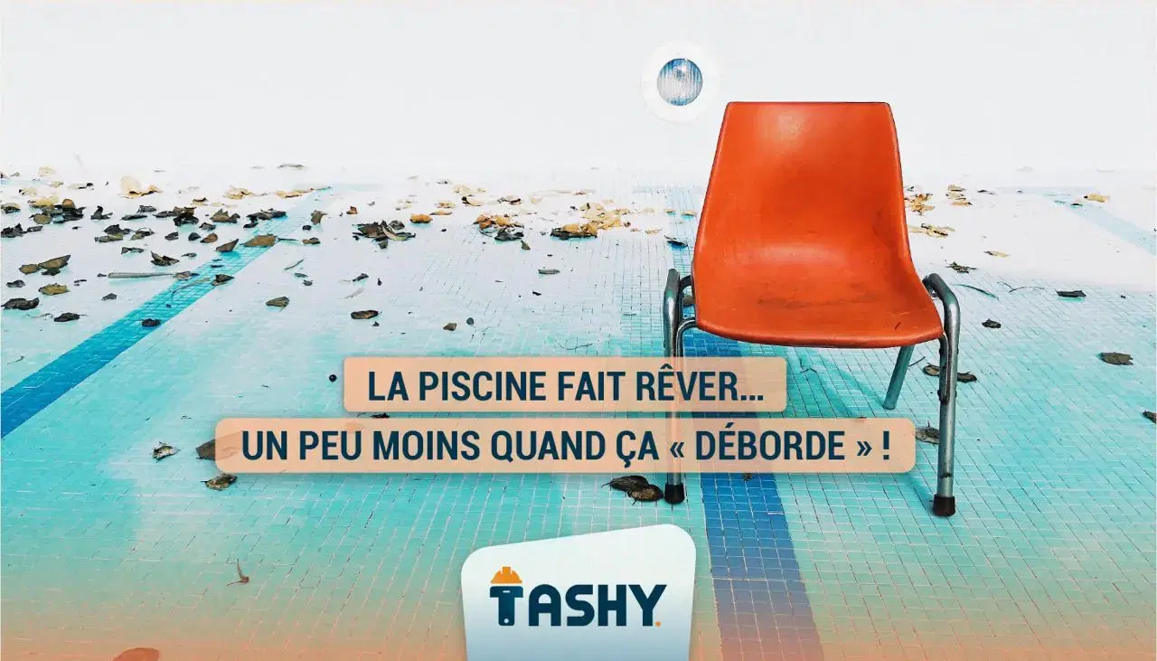 La piscine fait rêver… un peu moins quand ça « déborde » !